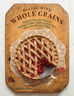 Baking with Whole Grains - Baer, Valerie