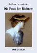 Die Frau des Richters Arthur Schnitzler Author