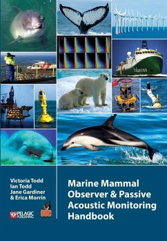 Marine Mammal Observer and Passive Acoustic Monitoring Handbook - Todd, Victoria; Todd, Ian; Gardiner, Jane