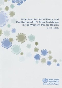 Road Map for Surveillance and Monitoring of HIV Drug Resistance in the Western Pacific Region - Who Regional Office for the Western Pacific