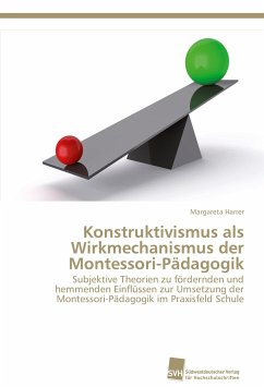 Konstruktivismus als Wirkmechanismus der Montessori-Pädagogik - Harrer, Margareta