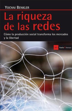 Cover La riqueza de las redes : cómo la producción social transforma los mercados y la libertad