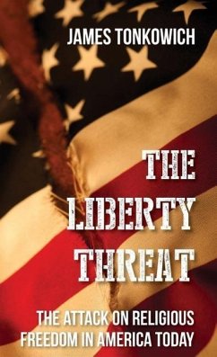 The Liberty Threat - Tonkowich, James