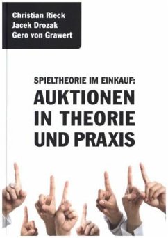 Spieltheorie im Einkauf - Auktionen in Theorie und Praxis - Rieck, Christian;Drozak, Jacek;Grawert, Gero von