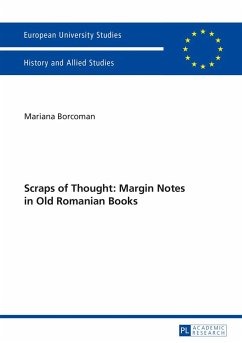 Scraps of Thought: Margin Notes in Old Romanian Books - Borcoman, Mariana