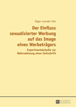 Der Einfluss sexualisierter Werbung auf das Image eines Werbeträgers - Kist, Edgar