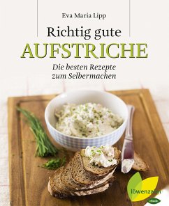 Richtig gute Aufstriche (eBook, ePUB) - Lipp, Eva Maria