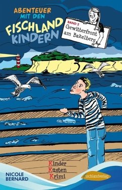 Abenteuer mit den Fischlandkindern 02: Gewitterfront am Bakelberg - Bernard, Nicole