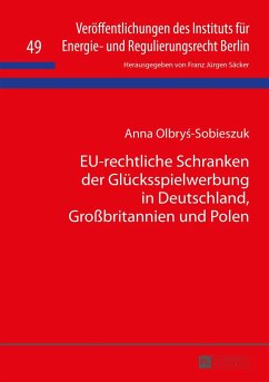 EU-rechtliche Schranken der Glücksspielwerbung in Deutschland, Großbritannien und Polen - Olbrys-Sobieszuk, Anna
