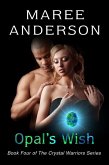 Opal's Wish (The Crystal Warriors, #4) (eBook, ePUB)