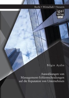 Auswirkungen von Management-Fehlentscheidungen auf die Reputation von Unternehmen - Aydin, Bilgin