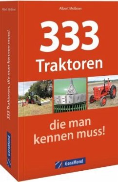 333 Traktoren, die man kennen muss!  (Mängelexemplar) Cover 333 Traktoren, die man kennen muss!  (Mängelexemplar)