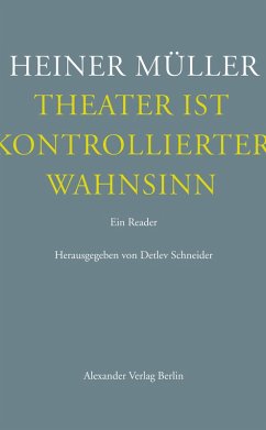 Theater ist kontrollierter Wahnsinn (eBook, ePUB) - Müller, Heiner
