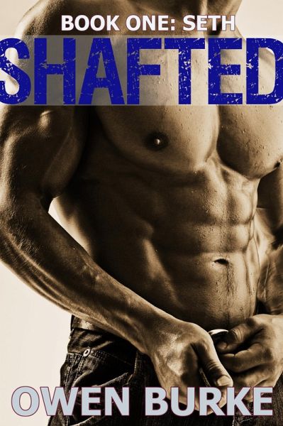 Shafted: Book 1 - Seth (eBook, ePUB)