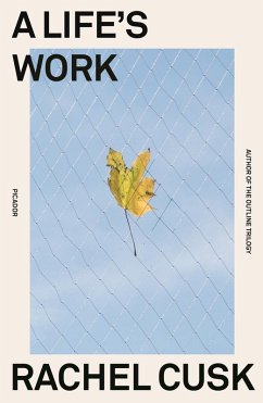 A Life's Work (eBook, ePUB) - Cusk, Rachel