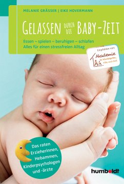 Gelassen durch die Baby-Zeit (eBook, PDF) - Gräßer, Melanie; Hovermann, Eike