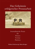 Das Geheimnis erfolgreicher Pressearbeit (eBook, ePUB)