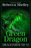 Dragonbound VI: Green Dragon (eBook, ePUB) Dragonbound VI: Green Dragon (eBook, ePUB)