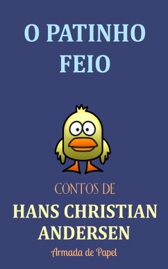 O Patinho Feio (eBook, ePUB) - Andersen, Hans Christian