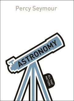 Astronomy: All That Matters (eBook, ePUB) - Seymour, Percy
