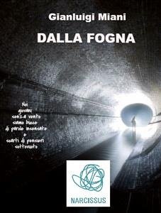 Dalla Fogna (eBook, ePUB) - Miani, Gianluigi