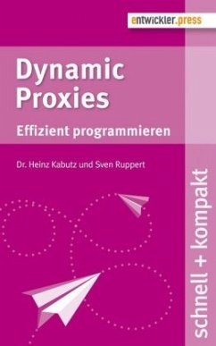 Dynamic Proxies - Kabutz, Heinz;Ruppert, Sven