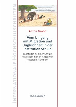 Vom Umgang mit Migration und Ungleichheit in der Institution Schule - Große, Anton