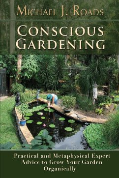 Conscious Gardening - Roads, Michael J.