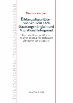 Bildungsdisparitäten von Schülern nach Staatsangehörigkeit und Migrationshintergrund - Kemper, Thomas