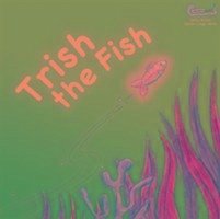 Trish the Fish - Bates, Sally