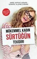 Mükemmel Kadin Sürtügün Tekidir - Aldine Girard, Marie; Sophie Girard, Anne