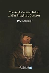 The Anglo-Scottish Ballad and its Imaginary Contexts (eBook, ePUB) - Atkinson, David