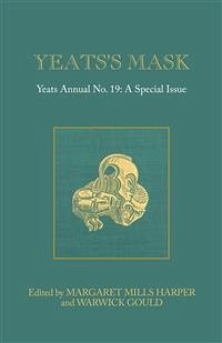 Yeats's Mask (eBook, ePUB) - Gould (Editor), Warwick; Mills Harper (Editor), Margaret