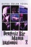 Dengesiz Bir Adamin Anatomisi