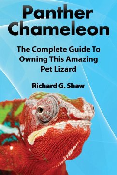 Panther Chameleons, Complete Owner's Manual - Shaw, Richard G.