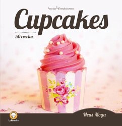 Cupcakes: 50 Recetas - Moya, Neus