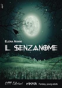 Il Senzanome (eBook, ePUB) - Nanni, Elena