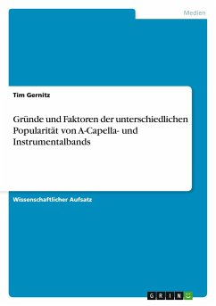 Gründe und Faktoren der unterschiedlichen Popularität von A-Capella- und Instrumentalbands - Gernitz, Tim