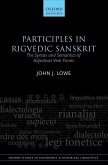 Participles in Rigvedic Sanskrit: The Syntax and Semantics of Adjectival Verb Forms