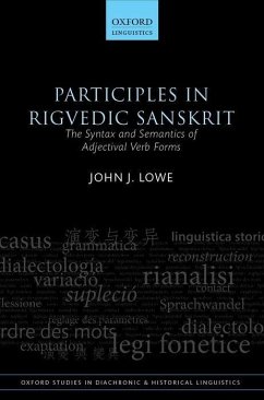 Participles in Rigvedic Sanskrit: The Syntax and Semantics of Adjectival Verb Forms - Lowe, John J.