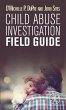 Child Abuse Investigation Field Guide... - Bild 1