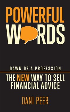 Cover Powerful Word: Dawn of a Profession - The New Way to Sell Financial Advice (eBook, ePUB)