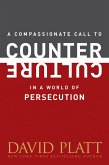 A Compassionate Call to Counter Culture in a World of Persecution (eBook, ePUB)