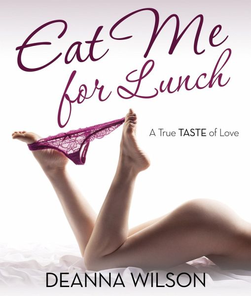 Eat Me For Lunch (eBook, ePUB) Eat Me For Lunch (eBook, ePUB)