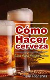 Como hacer cerveza: guia para principiantes (eBook, ePUB) Como hacer cerveza: guia para principiantes (eBook, ePUB)