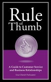 Rule of Thumb: A Guide to Customer Service and Business Relationships (eBook, ePUB)