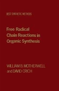 Free Radical Chain Reactions in Organic Synthesis (eBook, PDF) - Motherwell, William B.; Crich, David