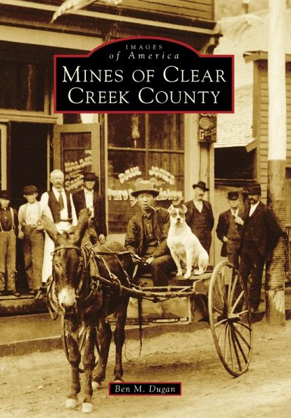 Mines of Clear Creek County (eBook, ePUB) Mines of Clear Creek County (eBook, ePUB)