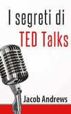 I Segreti Di Ted Talks (eBook, ePUB)