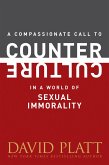 A Compassionate Call to Counter Culture in a World of Sexual Immorality (eBook, ePUB)